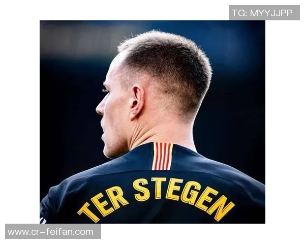 特尔施特根或将告别巴萨切尔西有意引进这位门将