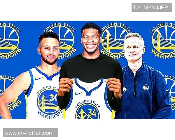 字母哥若加盟勇士与库里共战NBA将迎来全新篇章